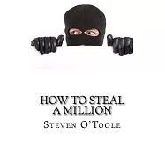 How to Steal a Million: The True Stories Behind the Greatest Art Heists of All Time