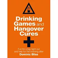 Drinking Games and Hangover Cures: Fun for a Big Night Out and Help for the Morning After
