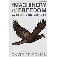The Machinery of Freedom: Guide to a Radical Capitalism