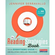 The Reading Strategies Book: Your Everything Guide to Developing Skilled Readers