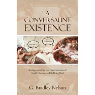 A Conversaunt Existence: An Argument for the Determination of God’s Ontology—his Being Real