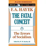 The Fatal Conceit: The Errors of Socialism