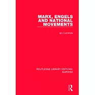 Marx, Engels and National Movements (Rle Marxism)