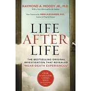 Life After Life: The Bestselling Original Investigation That Revealed "Near-Death Experiences"