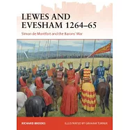Lewes and Evesham 1264-65: Simon De Montfort and the Barons’ War
