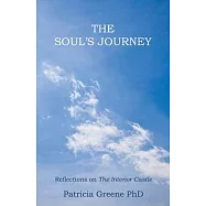 The Soul&rsquo;s Journey: Reflections on the Interior Castle