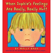 When Sophie’s Feelings Are Really, Really Hurt