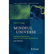 Mindful Universe: Quantum Mechanics and the Participating Observer