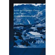 Social and Economic Change in the Pamirs (Gorno-Badakhshan, Tajikistan): Translated from German by Nicola Pacult and