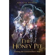 The Honey Pit: Finding the Grandmother&rsquo;s Way