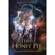 The Honey Pit: Finding the Grandmother&rsquo;s Way