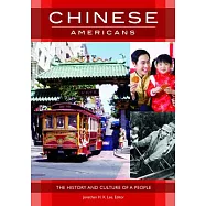 Chinese Americans: The History and Culture of a People