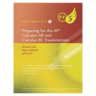 Preparing for the AP Calculus AB and Calculus BC Examinations: Calculus: Early Transcendentals and Single Variable Calculus With