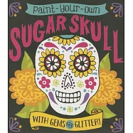 Paint-Your-Own Sugar Skull: With Gems and Glitter!