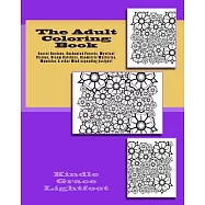 The Adult Coloring Book: Secret Gardens, Enchanted Forests, Mystical Visions, Dream Catchers, Geometric Mysteries