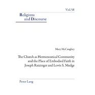 The Church as Hermeneutical Community and the Place of Embodied Faith in Joseph Ratzinger and Lewis S. Mudge