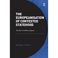 The Europeanisation of Contested Statehood: The EU in northern Cyprus