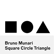 Bruno Munari: Square, Circle, Triangle