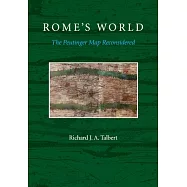 Rome’s World: The Peutinger Map Reconsidered