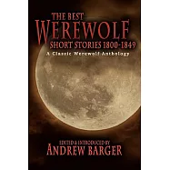 The Best Werewolf Short Stories 1800-1849: A Classic Werewolf Anthology