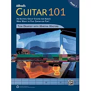 Alfred’s Guitar 101, Bk 2: An Exciting Group Course for Adults Who Want to Play Guitar for Fun!