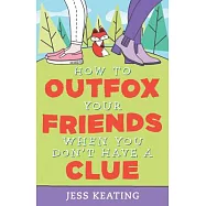 How to Outfox Your Friends When You Don&rsquo;t Have a Clue