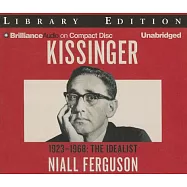 Kissinger: 1923-1968 : The Idealist, Library Edition