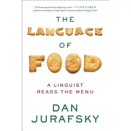 The Language of Food: A Linguist Reads the Menu
