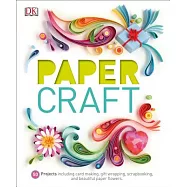 Paper Craft: 50 Projects Including Card Making, Gift Wrapping, Scrapbooking, and Beautiful Pa