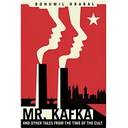 Mr. Kafka: And Other Tales from the Time of the Cult
