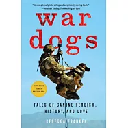 War Dogs: Tales of Canine Heroism, History, and Love