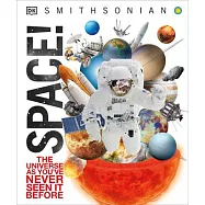 Space!: The Universe As You’ve Never Seen It Before