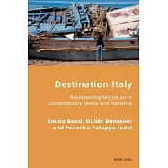 Destination Italy: Representing Migration in Contemporary Media and Narrative