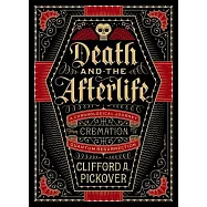 Death and the Afterlife: A Chronological Journey, from Cremation to Quantum Resurrection