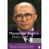 Menachem Begin’s Zionist Legacy