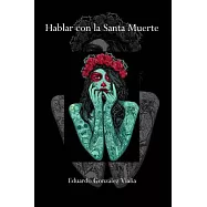 Hablar con la santa muerte / Talk to the Holy Death