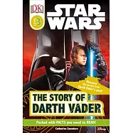 DK Readers L3: Star Wars: The Story of Darth Vader: Discover the Secrets from Darth Vader&rsquo;s Past!