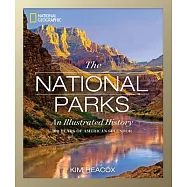 National Geographic The National Parks: An Illustrated History