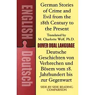 German Stories of Crime and Evil from the 18th Century to the Present / Deutsche Geschichten von Verbrechen und Bosem