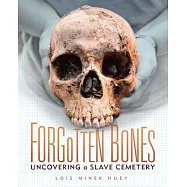 Forgotten Bones: Uncovering a Slave Cemetery