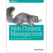 Web Content Management: Systems, Features, and Best Practices