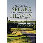 My Light Body Speaks and Revealing Secrets of Heaven: Automatic Writing