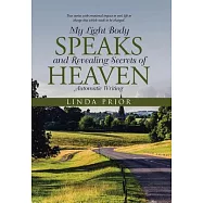 My Light Body Speaks and Revealing Secrets of Heaven: Automatic Writing