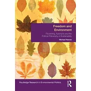 Freedom and Environment: Flourishing, Autonomy and the Political Philosophy of Sustainability