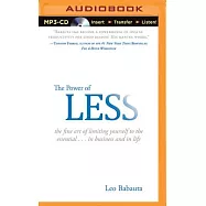 The Power of Less: The fine art of limiting yourself to the essential...in business and in life