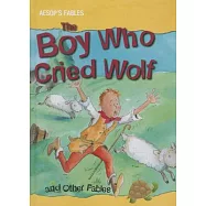 The Boy Who Cried Wolf and Other Fables