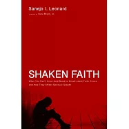 Shaken Faith: What You Don’t Know (and Need to Know) About Faith Crises and How They Affect Spiritual Growth