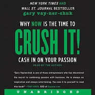 Crush It!: Why Now Is the Time to Cash in on Your Passion