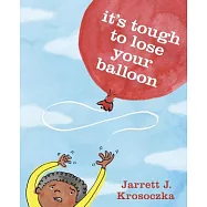 It’s Tough to Lose Your Balloon