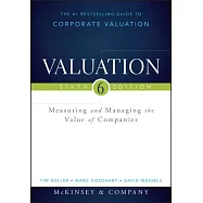 Valuation: Measuring and Managing the Value of Companies